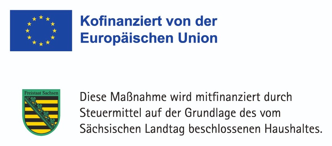 Kofinanziert von der Europäischen Union. Diese Maßnahme wird mitfinanziert durch Steuermittel auf der Grundlage des vom Sächsischen Landtag beschlossenen Haushaltes.